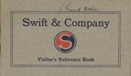 Swift & Company. 1908 Visitor's Reference Book. (Cover Title) SWIFT & COMPANY