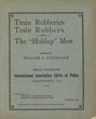 Train Robberies, Train Robbers And The "Holdup" Men WILLIAM A. PINKERTON