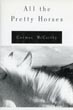 All The Pretty Horses. CORMAC MCCARTHY