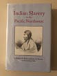 Indian Slavery In The Pacific Northwest RUBY, ROBERT H. and JOHN A. BROWN