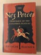 The Nez Perces, Tribesmen Of The Columbia Plateau FRANCIS HAINES