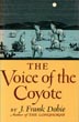 The Voice Of The Coyote. J. FRANK DOBIE
