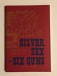 Silver, Sex And Six Guns. Tombstone Saga Of The Life Of Buckskin Frank Leslie DOUGLAS D. MARTIN