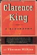 Clarence King, A Biography THURMAN WILKINS