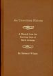 An Unwritten History. A Record From The Exciting Days Of Early Arizona. EDWARD WILSON