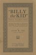 The True Story Of The Killing Of "Billy The Kid" (Notorious New Mexico Outlaw) As Detailed By John W. Poe, A Member Of Sheriff Pat Garrett's Posse, To E.A. Brininstool, In 1919 JOHN W POE