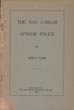 The San Carlos Apache Police. (Cover Title) CLUM, JOHN P,