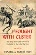 I Fought With Custer. …