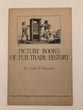 Picture Books Of Fur Trade History CARL P. RUSSELL