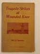 Tragedy Strikes At Wounded Knee WILL H. SPINDLER