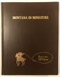 Montana In Miniature, The Pictorial History Of Montana From Early Exploration To Early Statehood COLE, PHILIP G. [EDITED BY VAN KIRKE NELSON, M. D., & CATO K. BUTLER]