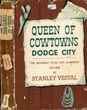 Queen Of Cowtowns: Dodge City. "The Wickedest Little City In America" 1872-1886 STANLEY VESTAL
