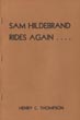 Sam Hildebrand Rides Again HENRY C. THOMPSON