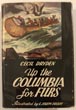 Up The Columbia For Furs CECIL DRYDEN