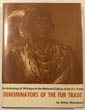 Denominators Of The Fur Trade. An Anthology Of Writings On The Material Culture Of The Fur Trade ARTHUR WOODWARD