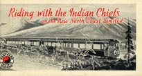 Riding With The Indian Chiefs On The New North Coast Limited Northern Pacific Yellowstone Park Line