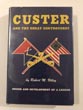 Custer And The Great Controversy. The Origin And Development Of A Legend ROBERT M. UTLEY