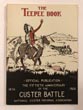 The Teepee Book-Official Publication-The Fiftieth Anniversary Of The Custer Battle MULTIPLE AUTHORS