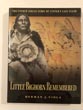 Little Bighorn Remembered, The Untold Indian Story Of Custer's Last Stand HERMAN J. VIOLA