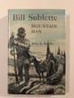 Bill Sublette, Mountain Man