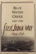 Blue Water Creek And The First Sioux War, 1854-1856 R. ELI PAUL
