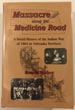 Massacre Along The Medicine Road. A Social History Of The Indian War Of 1864 In Nebraska Territory RONALD BECHER