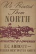 We Pointed Them North. Recollections Of A Cowpuncher. E.C. (TEDDY BLUE) AND HELENA HUNTINGTON ABBOTT