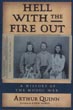 Hell With The Fire Out, A History Of The Modoc War ARTHUR QUINN