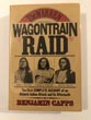 The Warren Wagontrain Raid. BENJAMIN CAPPS