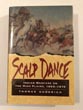 Scalp Dance, Indian Warfare On The High Plains 1865-1879 THOMAS GOODRICH