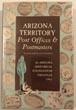 Arizona Territory Post Offices …