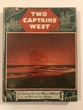 Two Captains West, An Historical Tour Of The Lewis And Clark Trail ALBERT AND JANE SALISBURY