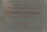 Sights And Scenes In And Around Tonkawa, Oklahoma. In The Famous Salt Fork And Chikaskia Valleys P.H. Ritchey & Co., Tonkawa, Oklahoma