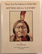 There Are No Indians Left But Me! Sitting Bull's Story DON DIESSNER