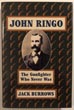 John Ringo, The Gunfighter That Never Was JACK BURROWS