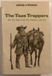 The Taos Trappers, The Fur Trade In The Far Southwest, 1540-1846 DAVID J WEBER
