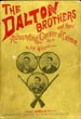 The Dalton Brothers And Their Astounding Career Of Crime By An Eye Witness. With Numerous Illustrations Reproduced Fron The Photographs Taken On The Spot Dalton Brothers