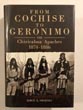 From Cochise To Geronimo. …