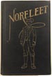 'Norfleet'. The Actual Experiences Of A Texas Rancher's 30,000-Mile Transcontinental Chase After Five Confidence Men. J. FRANK NORFLEET