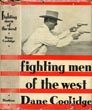Fighting Men Of The West DANE COOLIDGE