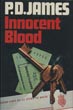 Innocent Blood. P. D. JAMES