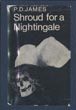 Shroud For A Nightingale. P. D. JAMES