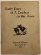Early Days Of A Cowboy On The Pecos. JAMES F. HINKLE