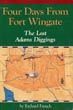 Four Days From Fort Wingate: The Lost Adams Diggings RICHARD FRENCH