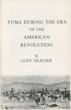 Yuma During The Era Of The American Revolution. (Cover Title) CLIFF TRAFZER