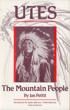 Utes. The Mountain People