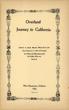 Overland Journey To California. Journal Of James Bennett Whose Party Left New Harmony In 1850 And Crossed The Plains And Mountains Until The Golden West Was Reached