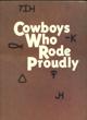 Cowboys Who Rode Proudly, …