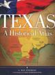 Texas. A Historical Atlas