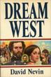 Dream West DAVID NEVIN